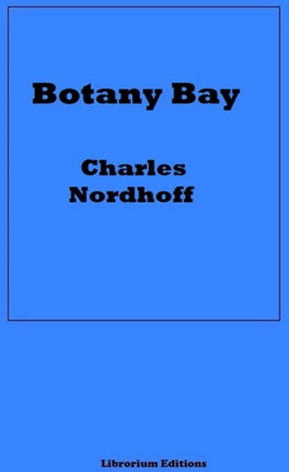 Botany Bay, Charles Bernard Nordhoff ; James Norman Hall - Ebook - 9783965083370