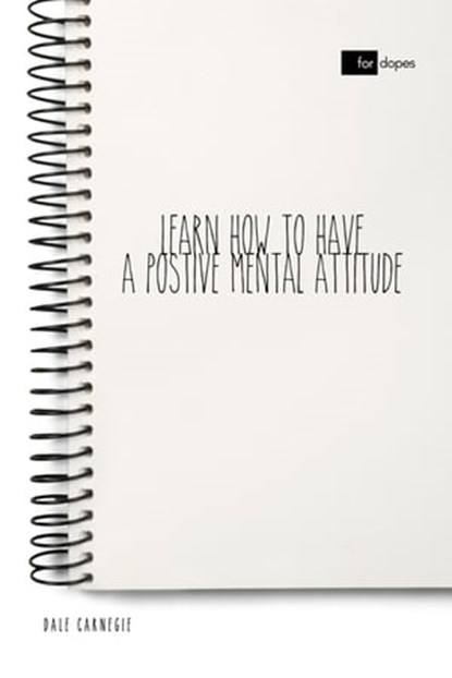 Learn How to Have a Positive Mental Attitude, Dale Carnegie - Ebook - 9783965083714