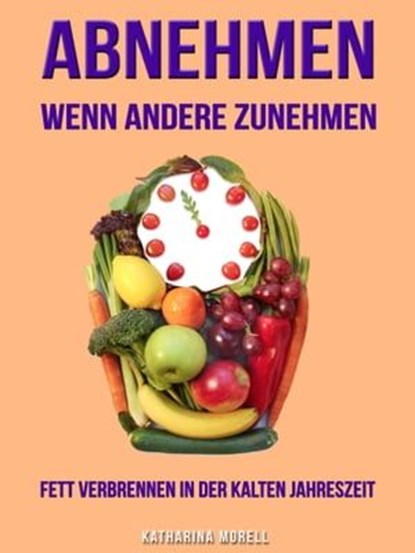 ABNEHMEN WENN ANDERE ZUNEHMEN, Katharina Morell - Ebook - 9783965085657