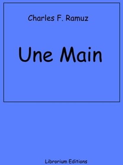 Une Main, Charles Ferdinand Ramuz - Ebook - 9783965088696