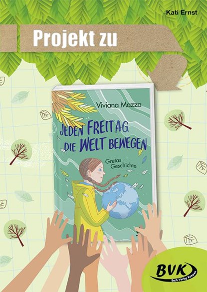 Projekt zu Jeden Freitag die Welt bewegen, Kati Ernst - Gebonden - 9783965200579