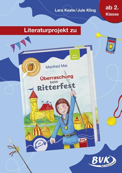 Überraschung beim Ritterfest / Literaturprojekt, Lara Keste ; Jule Kling - Gebonden - 9783965202160