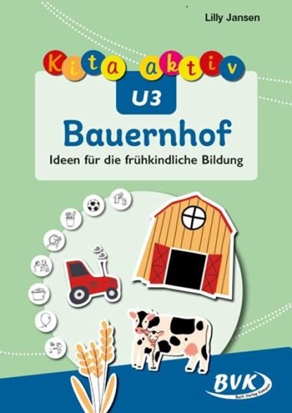Kita aktiv U3 Bauernhof, Lilly Jansen - Gebonden - 9783965203761