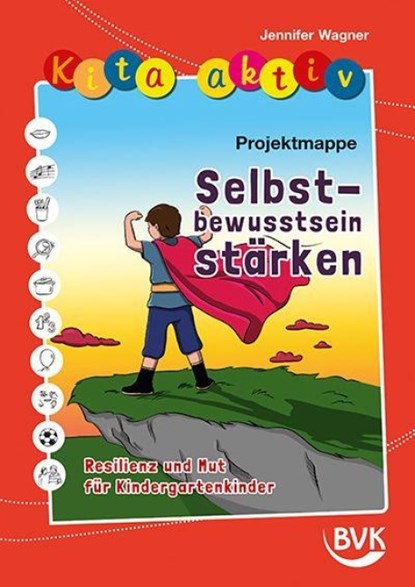 Kita aktiv Projektmappe Selbstbewusstsein stärken, Jennifer Wagner - Gebonden - 9783965204300