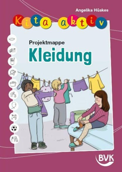 Kita aktiv Projektmappe Kleidung, Angelika Hüskes - Gebonden - 9783965204522