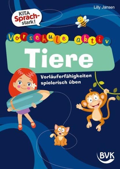 Kita Sprachstark: Vorschule aktiv Tiere, Lilly Jansen - Gebonden - 9783965204805