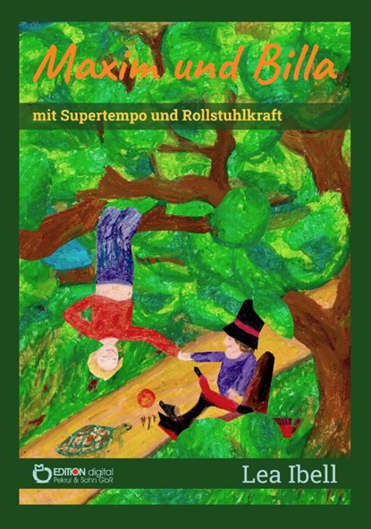 Maxim und Billa mit Supertempo und Rollstuhlkraft, Lea Ibell - Paperback - 9783965215160