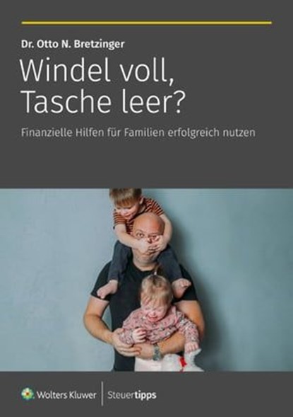Windel voll, Tasche leer?, Otto N. Bretzinger - Ebook - 9783965332942