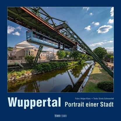Wuppertal Portrait einer Stadt, klaes-regio Fotoverlag - Gebonden - 9783965352674