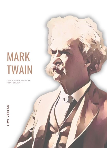 Mark Twain: Der amerikanische Prätendent. Vollständige Neuausgabe, Mark Twain - Paperback - 9783965426481