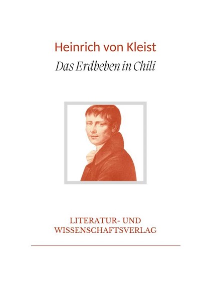 Heinrich von Kleist: Das Erdbeben in Chili. Vollständige Neuausgabe, Heinrich von Kleist - Paperback - 9783965428447