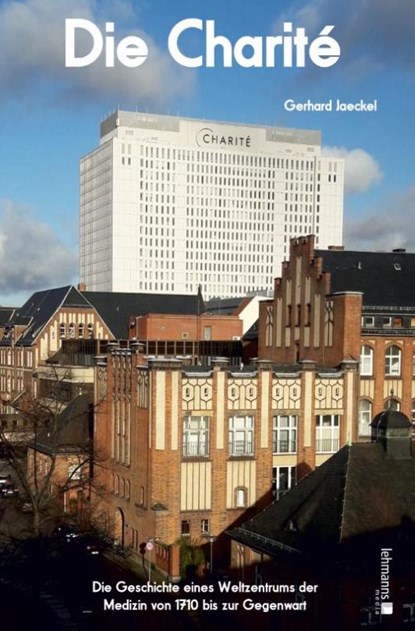 Die Charité, Gerhard Jaeckel ; Günter Grau - Paperback - 9783965431997