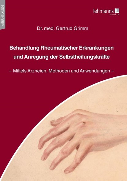 Behandlung Rheumatischer Erkrankungen und Anregung der Selbstheilungskräfte, Gertrud Grimm - Paperback - 9783965432208