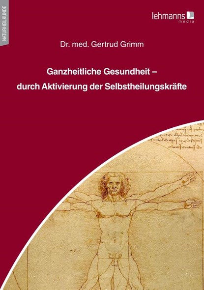Ganzheitliche Gesundheit - durch Aktivierung der Selbstheilungskräfte, Gertrud Grimm - Paperback - 9783965434806