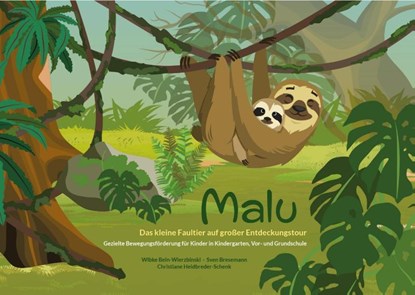 Malu - Das kleine Faultier auf großer Entdeckungstour, Wibke Bein-Wierzbinski ; Sven Bresemann ; Christiane Heidbreder-Schenk - Paperback - 9783965435650