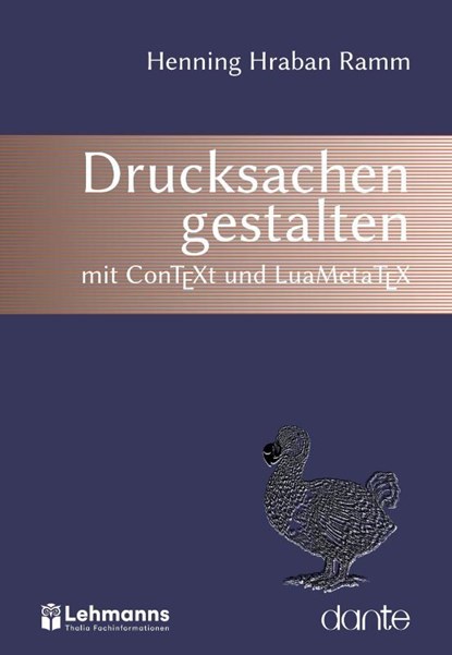 Drucksachen gestalten mit ConTEXt und LuaMetaTEX, Henning Hraban Ramm - Paperback - 9783965436046