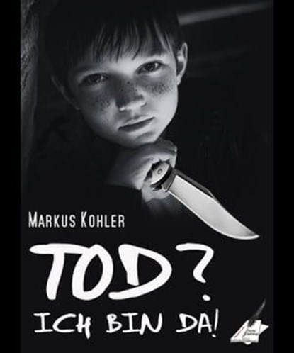 Tod? Ich bin da!, Markus Kohler - Ebook - 9783965440654