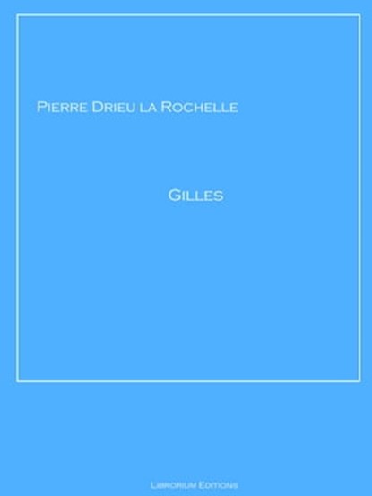 Gilles, Pierre Drieu la Rochelle - Ebook - 9783965441330