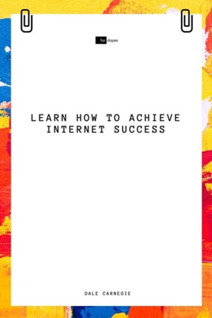 Learn How to Achieve Internet Success, Dale Carnegie ; Sheba Blake - Ebook - 9783965445727