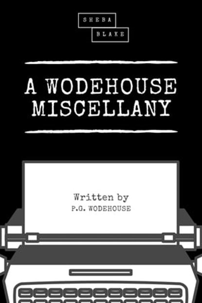 A Wodehouse Miscellany, P. G. Wodehouse ; Sheba Blake - Ebook - 9783965446434