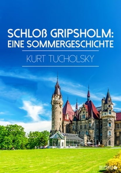 Schloß Gripsholm, Kurt Tucholsky - Ebook - 9783965447547
