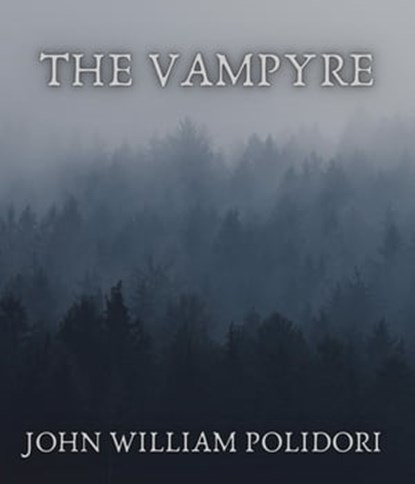 The Vampyre, John William Polidori - Ebook - 9783965448667