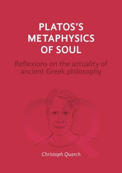 Plato's Metaphysics of Soul, Christoph Quarch - Ebook - 9783965449275
