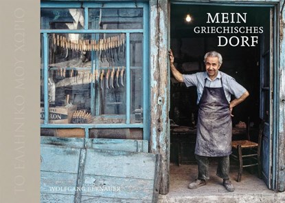Mein griechisches Dorf, Wolfgang Bernauer - Gebonden - 9783965460027