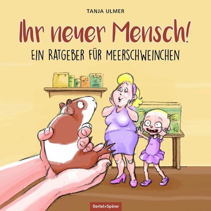 Ihr neuer Mensch! Ein Ratgeber für Meerschweinchen, niet bekend - Gebonden - 9783965550193