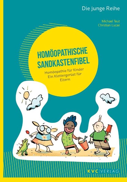 Homöopathische Sandkastenfibel, Michael Teut ; Christian Lucae - Paperback - 9783965620254