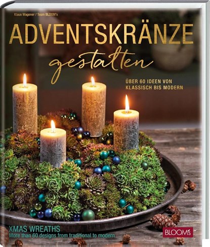 Adventskränze gestalten, Team BLOOM's ; Klaus Wagener - Gebonden - 9783965630932
