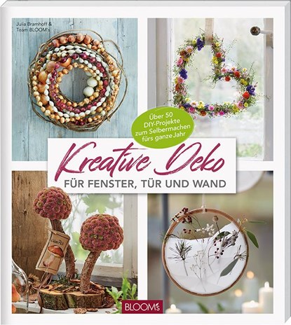 Kreative Deko, Julia Bramhoff ; Team BLOOM's - Paperback - 9783965631502