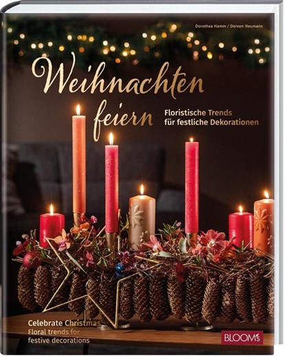 Weihnachten feiern, Doreen Neumann ; Dorothea Hamm ; Team BLOOM's - Gebonden - 9783965631540