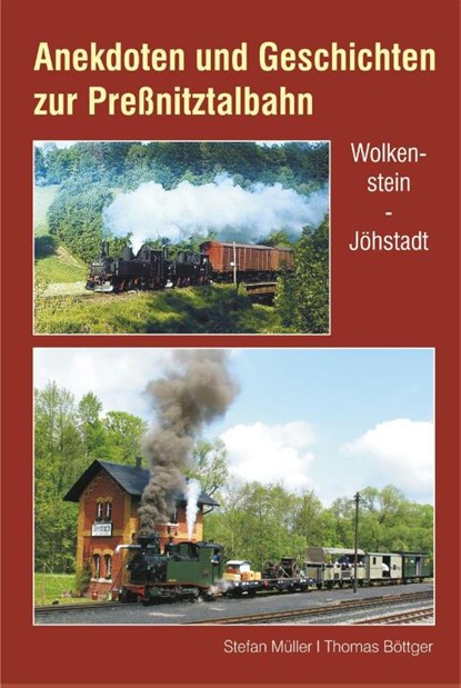 Anekdoten und Geschichten zur Preßnitztalbahn, Stefan Müller - Gebonden - 9783965640016