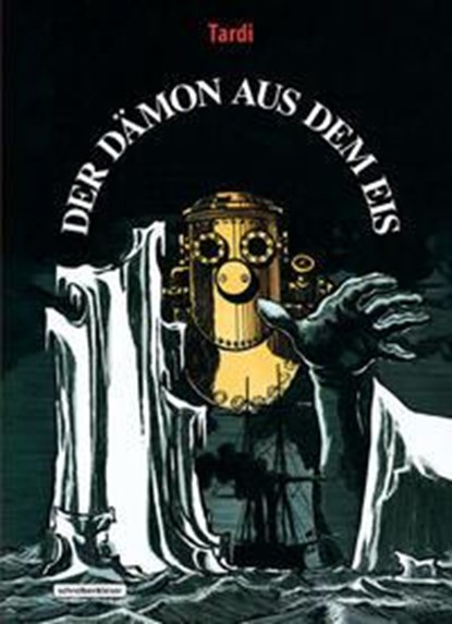 Der Dämon aus dem Eis, Jacques Tardi - Gebonden - 9783965821316