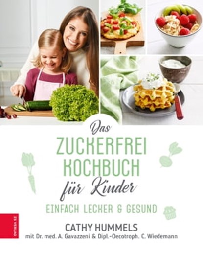 Das Zuckerfrei-Kochbuch für Kinder, Cathy Hummels - Ebook - 9783965840799