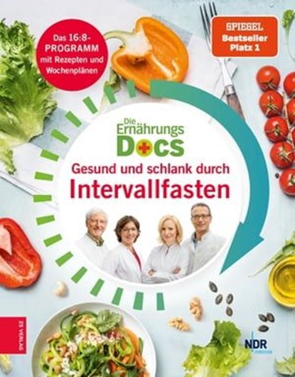 Die Ernährungs-Docs – Gesund und schlank durch Intervallfasten, Silja Schäfer ; Jörn Klasen ; Anne Fleck ; Matthias Riedl - Ebook - 9783965841406