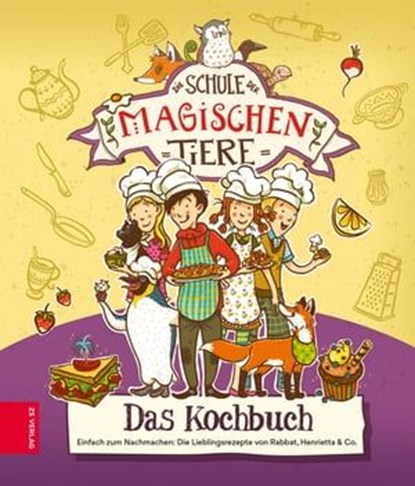 Die Schule der magischen Tiere – Das Kochbuch, Christiane Kührt - Ebook - 9783965841642