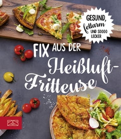 Fix aus der Heißluftfritteuse, ZS-Team - Ebook - 9783965841857