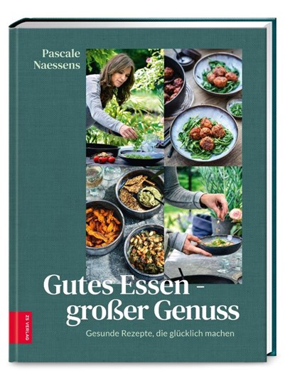 Gutes Essen - Großer Genuss, Pascale Naessens - Gebonden - 9783965842014
