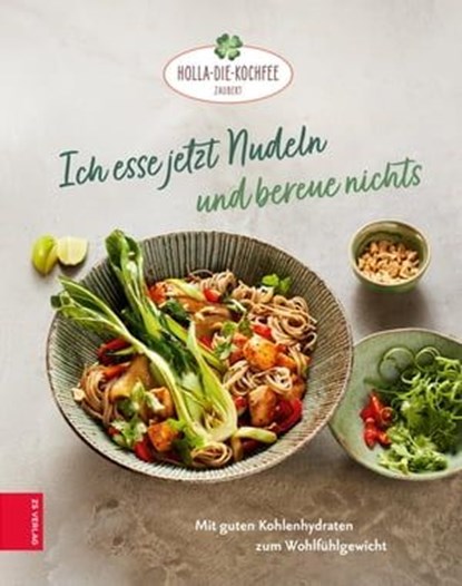 Ich esse jetzt Nudeln und bereue nichts, Petra Hola-Schneider - Ebook - 9783965842311