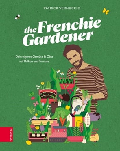 The Frenchie Gardener, Patrick Vernuccio - Ebook - 9783965842403