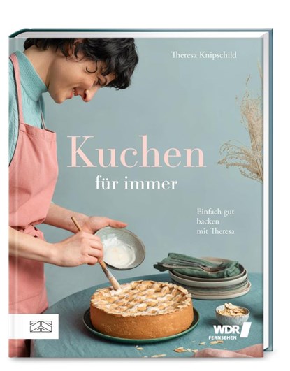 Kuchen für immer, Theresa Knipschild - Gebonden - 9783965843370