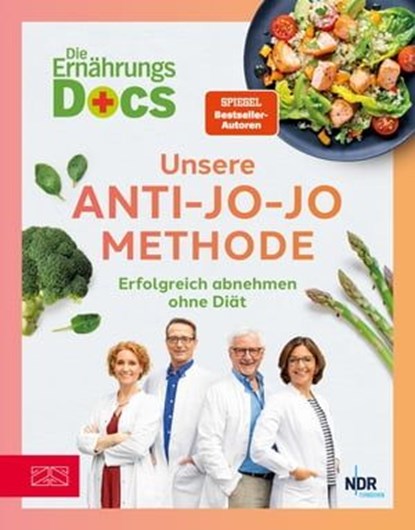 Die Ernährungs-Docs – Unsere Anti-Jo-Jo-Methode, Matthias Riedl ; Viola Andresen ; Silja Schäfer ; Jörn Klasen - Ebook - 9783965844322