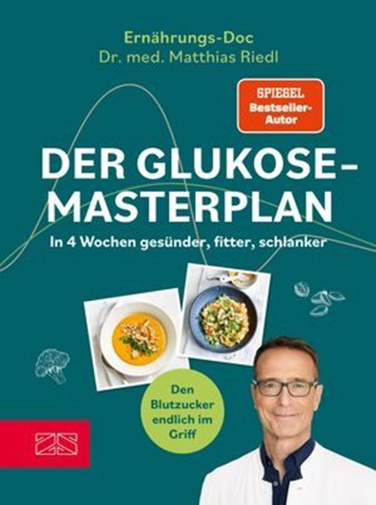 Der Glukose-Masterplan, Matthias Riedl - Ebook - 9783965844407