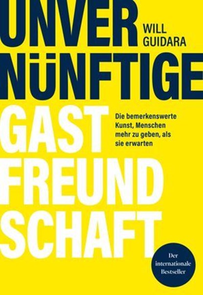 Unvernünftige Gastfreundschaft, Will Guidara - Ebook - 9783965844469
