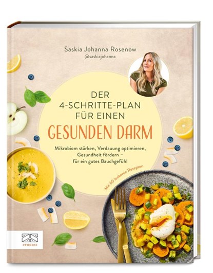 Der 4-Schritte-Plan für einen gesunden Darm, Saskia Johanna Rosenow - Gebonden - 9783965844476