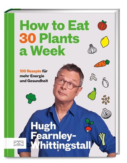 How to Eat 30 Plants a Week, Hugh Fearnley-Whittingstall - Gebonden - 9783965844698