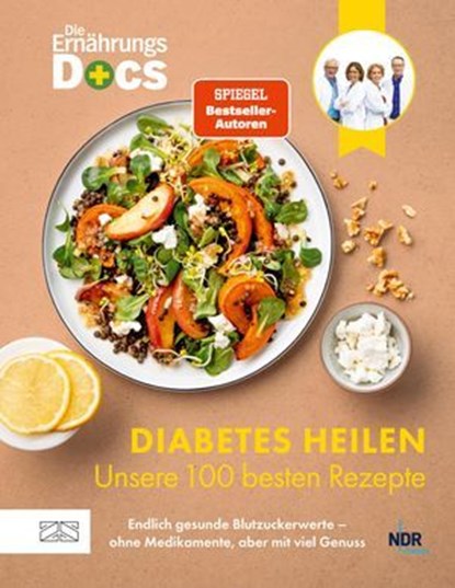 Die Ernährungs-Docs – Diabetes heilen – Unsere 100 besten Rezepte, Matthias Riedl ; Jörn Klasen ; Silja Schäfer ; Viola Andresen - Ebook - 9783965844803