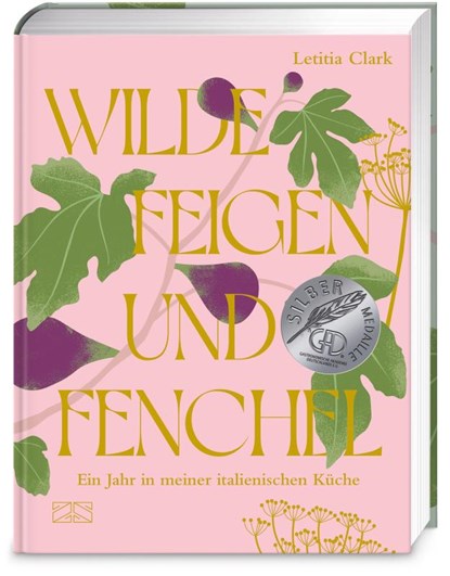 Wilde Feigen und Fenchel, Letitia Clark - Gebonden - 9783965845008